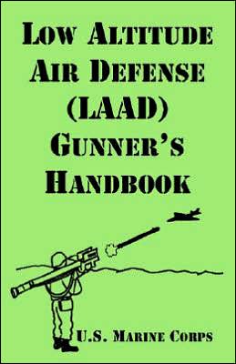 Cover for U S Marine Corps · Low Altitude Air Defense (LAAD) Gunner's Handbook (Pocketbok) (2005)