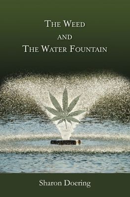 Cover for Sharon Doering · The Weed and the Water Fountain (Paperback Book) (2008)