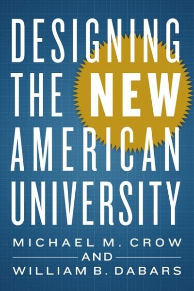 Cover for Crow, Michael M. (Arizona State University) · Designing the New American University (Hardcover Book) (2015)