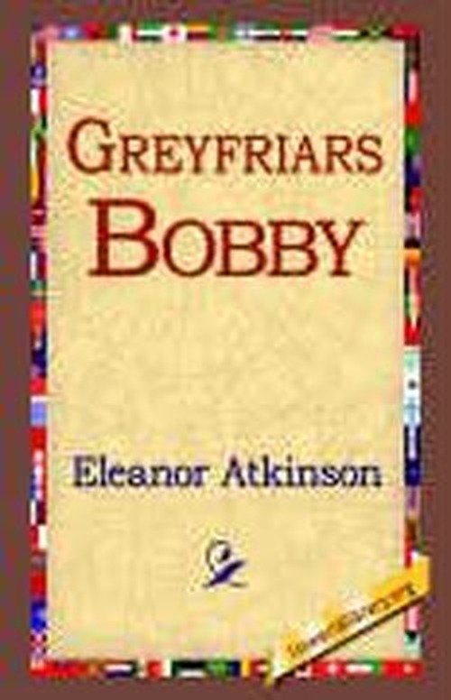 Cover for Eleanor Atkinson · Greyfriars Bobby (Hardcover bog) (2005)
