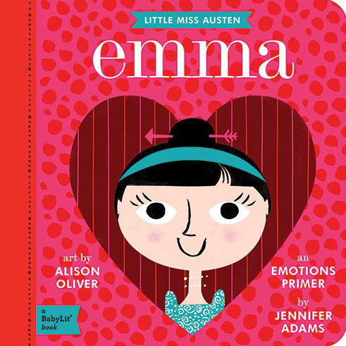 Cover for Jennifer Adams · Little Miss Austen Emma: A BabyLit Emotions Primer (Board book) (2015)