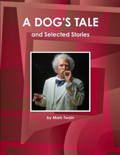 Dog's Tale and Selected Stories - Mark Twain - Books - Global Pro Info USA - 9781433090233 - February 9, 2018