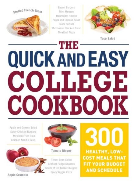 Cover for Adams Media · The Quick and Easy College Cookbook: 300 Healthy, Low-Cost Meals that Fit Your Budget and Schedule (Paperback Book) (2016)
