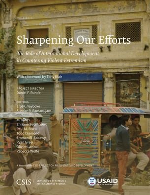 Cover for Erol K. Yayboke · Sharpening Our Efforts: The Role of International Development in Countering Violent Extremism - CSIS Reports (Paperback Bog) (2019)