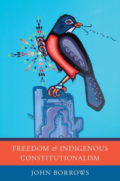 Cover for John Borrows · Freedom and Indigenous Constitutionalism (Paperback Book) (2016)