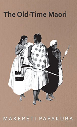 Cover for Makereti Papakura · The Old-time Maori (Hardcover Book) (2008)