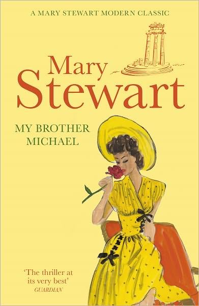 Cover for Mary Stewart · My Brother Michael: The genre-defining tale of adventure, intrigue and murder from the Queen of the Romantic Mystery (Paperback Book) (2011)