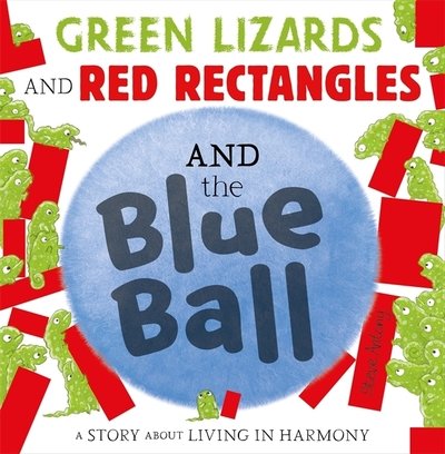 Cover for Steve Antony · Green Lizards and Red Rectangles and the Blue Ball (Gebundenes Buch) (2020)