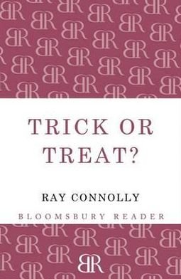Trick or Treat - Ray Connolly - Books - Bloomsbury Publishing PLC - 9781448205233 - 
