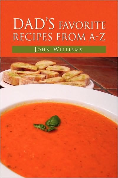 Cover for John Williams · Dad's Favorite Recipes from A-z (Pocketbok) (2010)