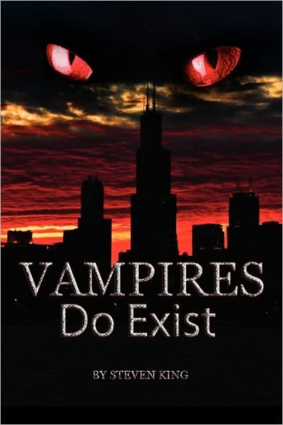 Vampires Do Exist - Steven King - Books - Xlibris Corporation - 9781450031233 - November 17, 2010