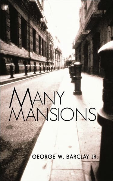 Cover for Barclay, George W, Jr · Many Mansions (Paperback Book) (2011)