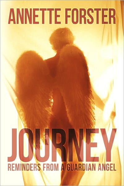 Cover for Annette Forster · Journey: Reminders from a Guardian Angel Memoir (Paperback Book) (2011)