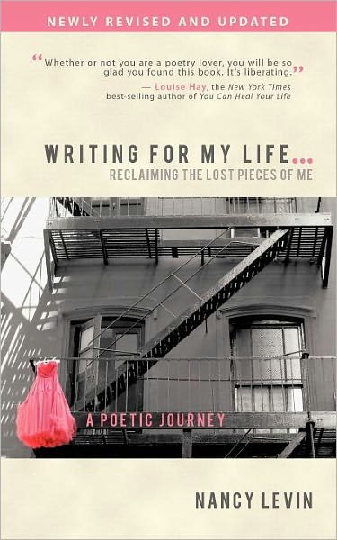 Cover for Nancy Levin · Writing for My Life . . . Reclaiming the Lost Pieces of Me: a Poetic Journey (Taschenbuch) (2011)