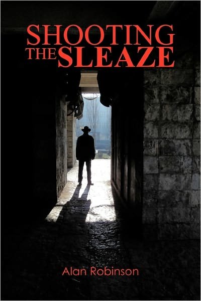 Cover for Alan Robinson · Shooting the Sleaze (Paperback Book) (2011)