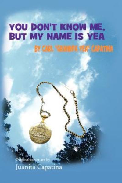 Cover for Carl Capatina · You Don't Know Me, but My Name is Yea (Paperback Book) (2011)