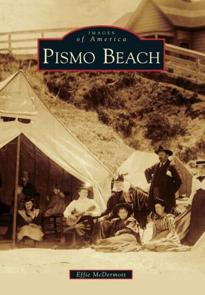 Cover for Effie Mcdermott · Pismo Beach (Images of America) (Paperback Book) (2013)