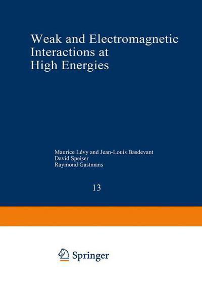 Cover for Maurice Levy · Weak and Electromagnetic Interactions at High Energies: Cargese 1975, Part A - NATO Science Series B: (Taschenbuch) [Softcover reprint of the original 1st ed. 1976 edition] (2013)