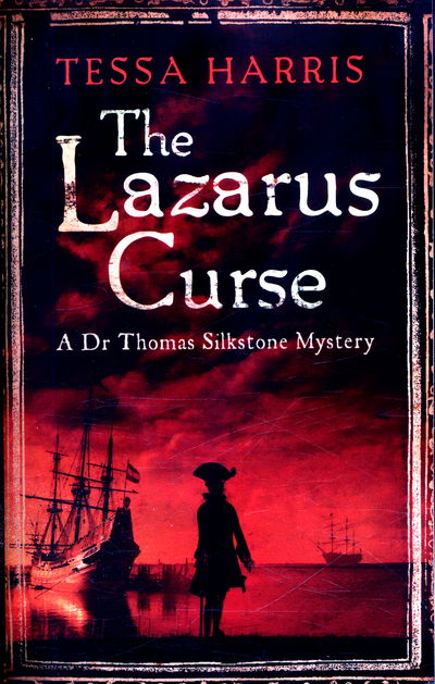 Cover for Tessa Harris · The Lazarus Curse: a gripping mystery that combines the intrigue of CSI with 18th-century history - Dr Thomas Silkstone Mysteries (Taschenbuch) (2016)