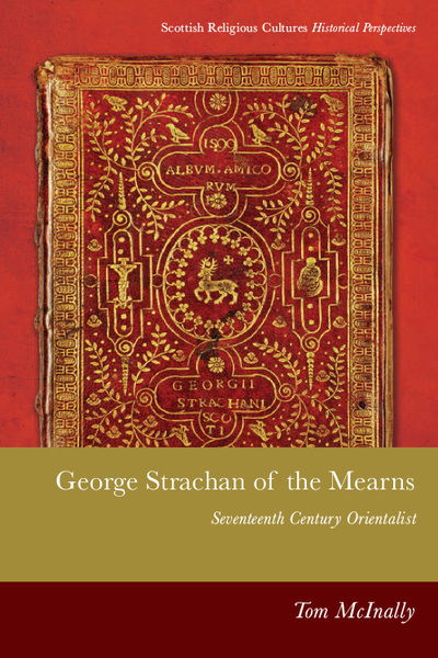 Cover for Tom McInally · George Strachan of the Mearns: Sixteenth Century Orientalist - Scottish Religious Cultures (Paperback Book) (2022)
