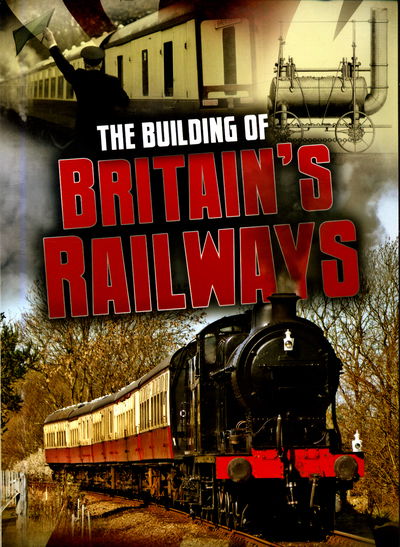 Cover for Catherine Chambers · The Building of Britain's Railways - Aspects of British History Beyond 1066 (Paperback Bog) (2018)