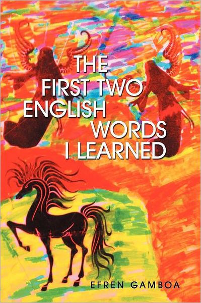 Cover for Efren Gamboa · The First Two English Words I Learned (Paperback Book) (2012)