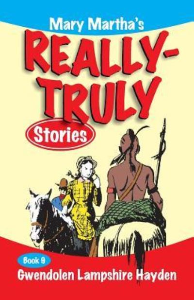 Mary Martha's Really Truly Stories - Gwendolen Lampshire Hayden - Books - TEACH Services, Inc. - 9781479601233 - May 23, 2013