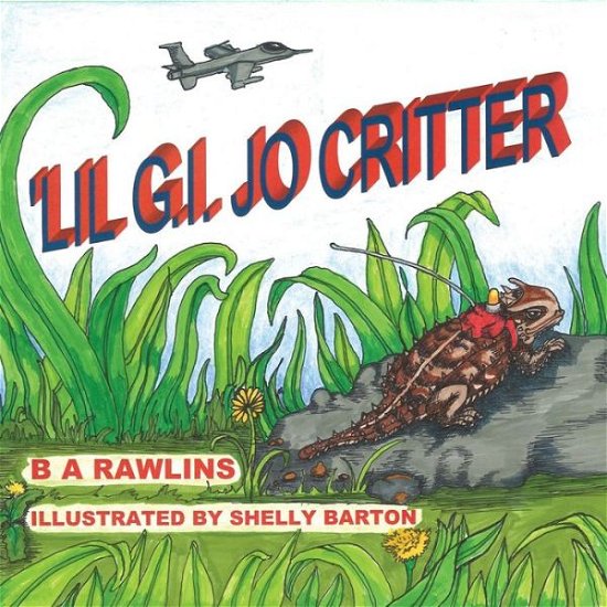 Cover for B a Rawlins · 'lil G.i. Jo Critter (Paperback Book) (2014)