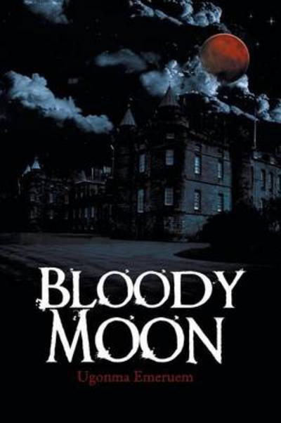 Cover for Ugonma Emeruem · Bloody Moon (Paperback Bog) (2013)