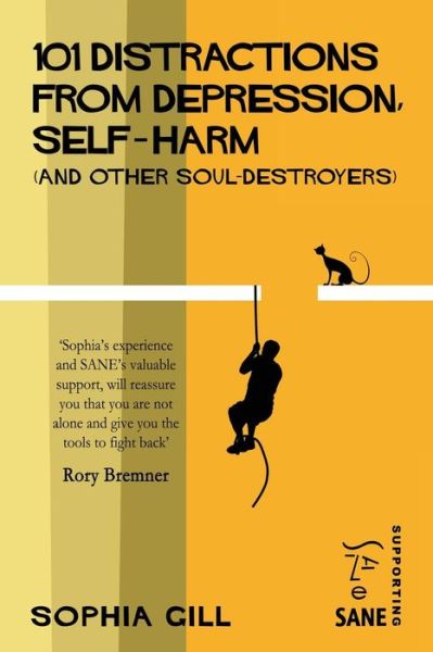 Cover for Sophia Gill · 101 Distractions from Depression, Self-harm (And Other Soul-destroyers) (Paperback Book) (2013)