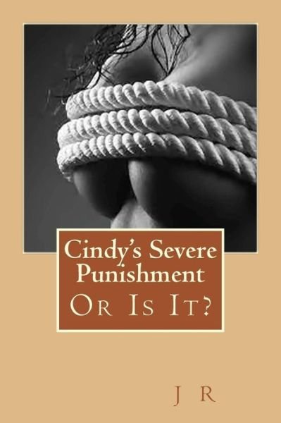 Cover for J R · Cindy's Severe Punishment (Paperback Book) (2013)