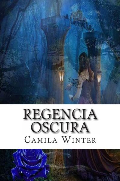 Cover for Camila Winter · Regencia Oscura (Saga Completa I Y Ii) (Spanish Edition) (Pocketbok) [Spanish edition] (2013)