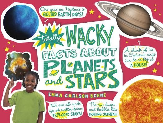 Cover for Emma Carlson Berne · Totally Wacky Facts About Planets and Stars (Hardcover Book) (2015)