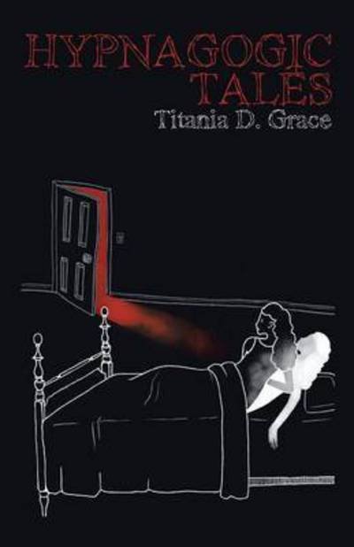 Cover for Titania D Grace · Hypnagogic Tales (Paperback Bog) (2014)