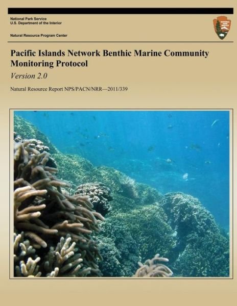 Cover for E Brown · Pacific Islands Network Benthic Marine Community Monitoring Protocol: Version 2.0 (Pocketbok) (2013)