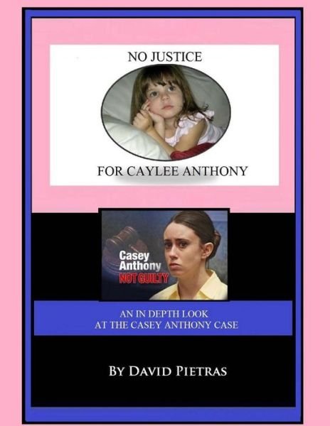 Cover for David Pietras · No Justice for Caylee Anthony (Paperback Book) (2013)
