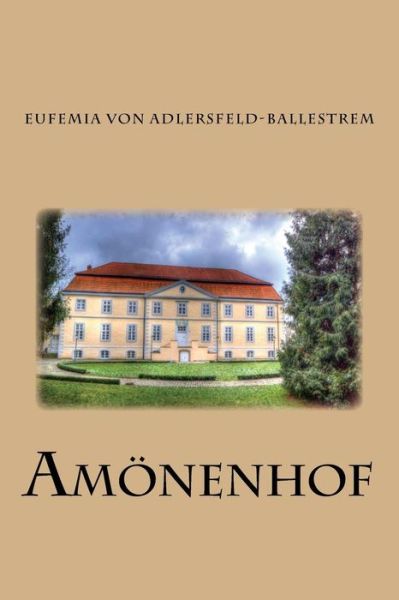 Cover for Eufemia Von Adlersfeld-ballestrem · Amonenhof (Paperback Book) (2014)