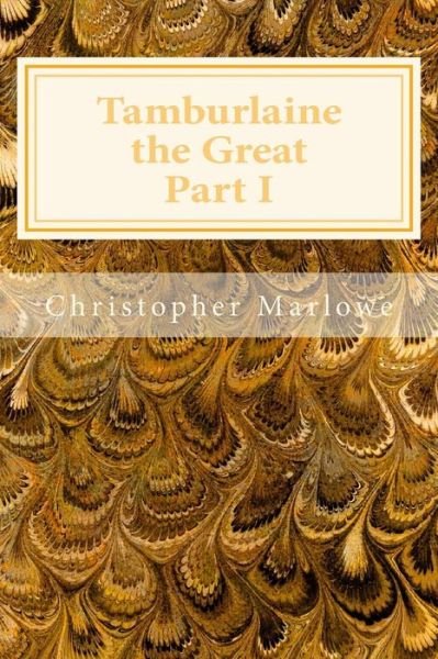Cover for Christopher Marlowe · Tamburlaine the Great Part I (Paperback Book) (2014)