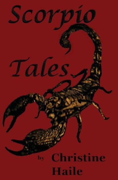 Cover for Christine Haile · Scorpio Tales: Collection of a Few Short Stories with a Sting in the Tale (Paperback Bog) (2014)