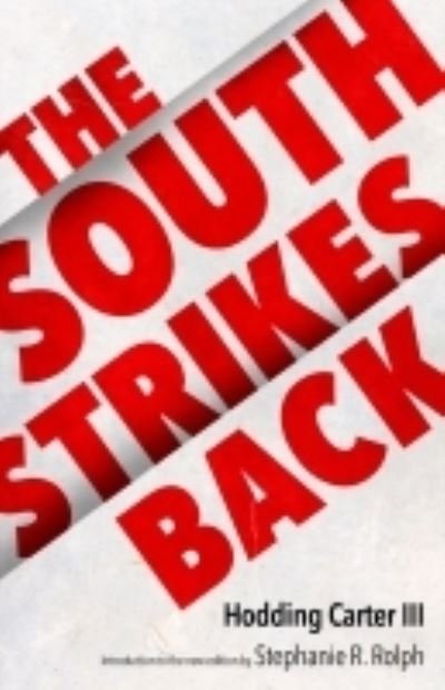 Cover for Hodding Carter III · The South Strikes Back - Civil Rights in Mississippi Series (Hardcover bog) (2022)