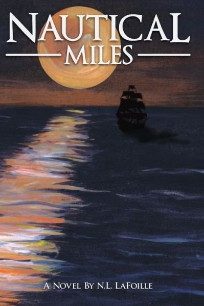 Cover for N L Lafoille · Nautical Miles (Paperback Bog) (2014)