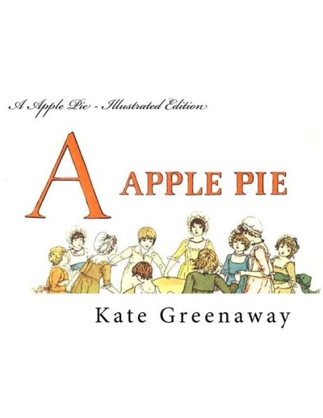 Cover for Kate Greenaway · A Apple Pie - Illustrated Edition (Paperback Bog) (2014)