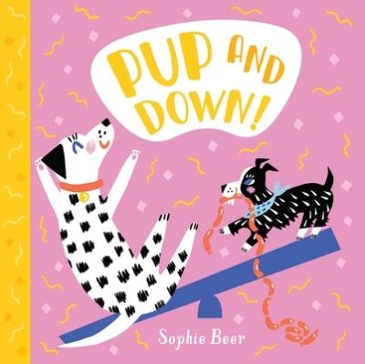 Pup and Down! - Sophie Beer - Books - Little Bee Books Inc. - 9781499810233 - February 4, 2020