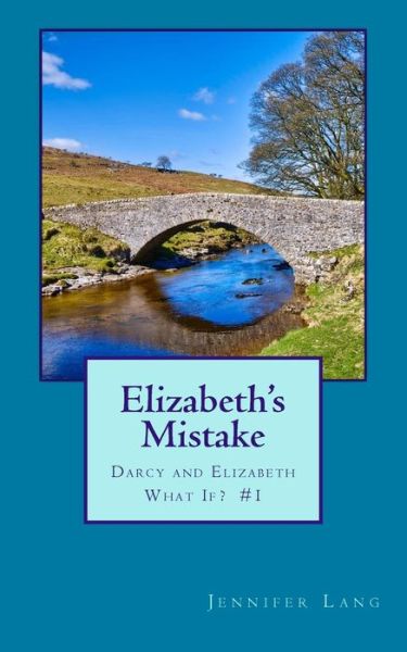 Cover for Jennifer Lang · Elizabeth's Mistake: Darcy and Elizabeth What If? #1 (Paperback Book) (2014)