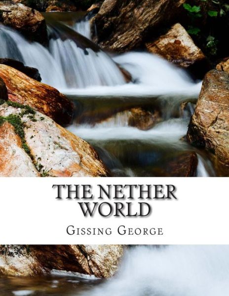 Cover for Gissing George · The Nether World (Pocketbok) (2014)