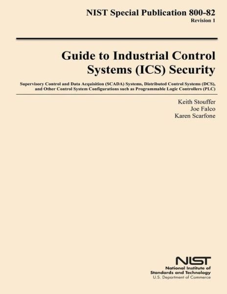 Nist Special Publication 800-82 Revision 1 Guide to Industrial Control Systems Security - U S Department of Commerce - Libros - Createspace - 9781502473233 - 9 de octubre de 2014
