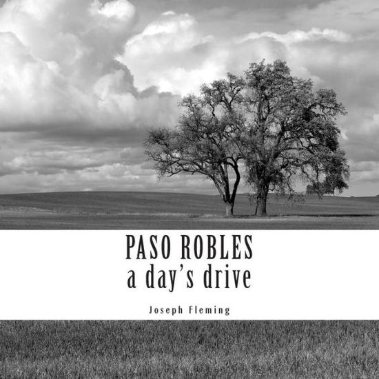 Cover for Joseph Fleming · Paso Robles a Day's Drive (Paperback Book) (2014)