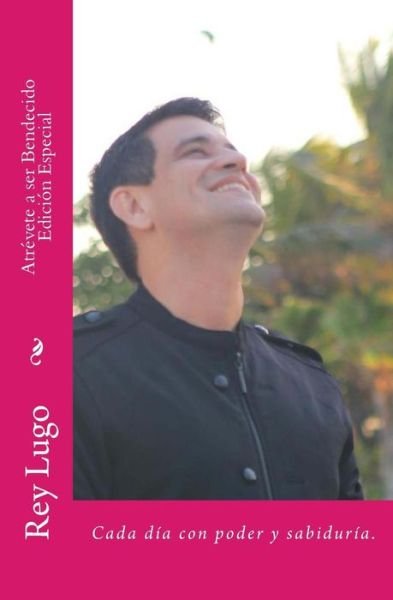 Cover for Rey Lugo · Atrevete a Ser Bendecido Special Edition (Pocketbok) (2014)
