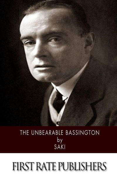 The Unbearable Bassington - Saki - Livres - Createspace - 9781505711233 - 24 décembre 2014