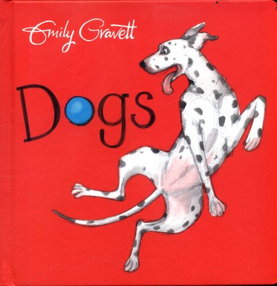 Cover for Emily Gravett · Dogs (Kartonbuch) [Main Market Ed. edition] (2017)